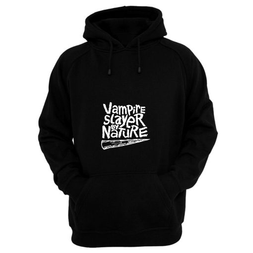 Vampire Slayer By Nature Hoodie