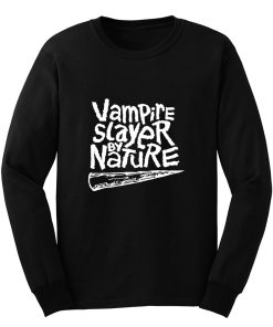 Vampire Slayer By Nature Long Sleeve