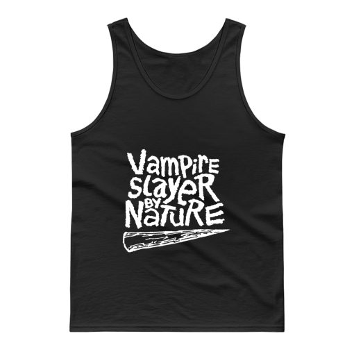 Vampire Slayer By Nature Tank Top