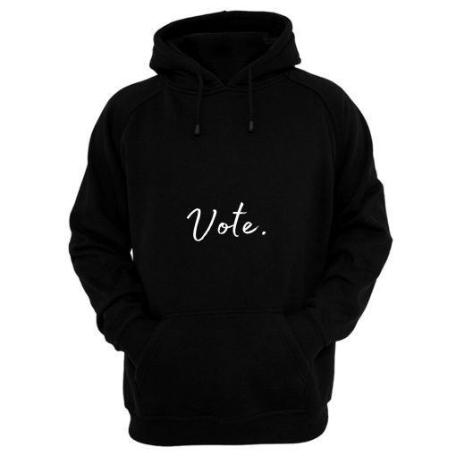 Vote 2020 Election Text Hoodie