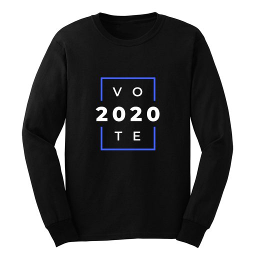 Vote 2020 Presidential Election Usa America Long Sleeve