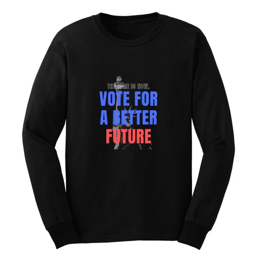 Vote For A Better Future Usa Statue Of Liberty Election Long Sleeve