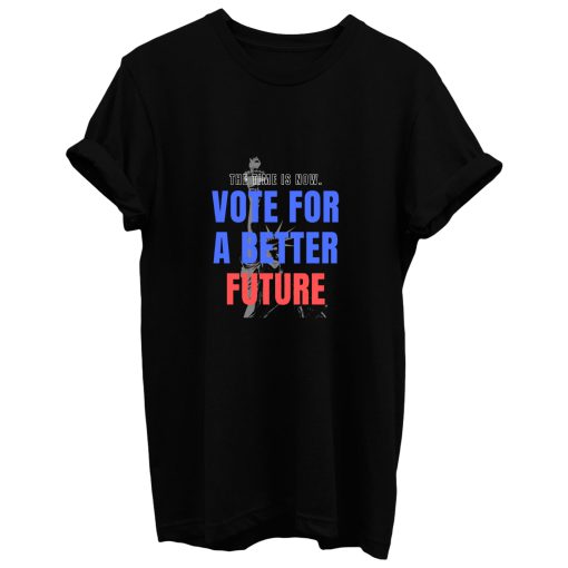 Vote For A Better Future Usa Statue Of Liberty Election T Shirt