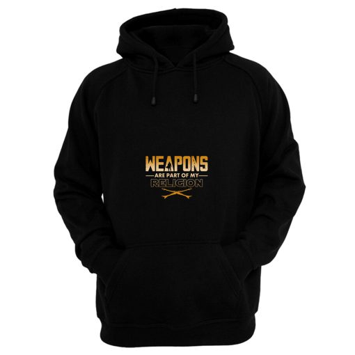 Weapons Are Part Of My Religion Hoodie