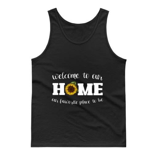 Welcome To Our Home Sunflower Tank Top