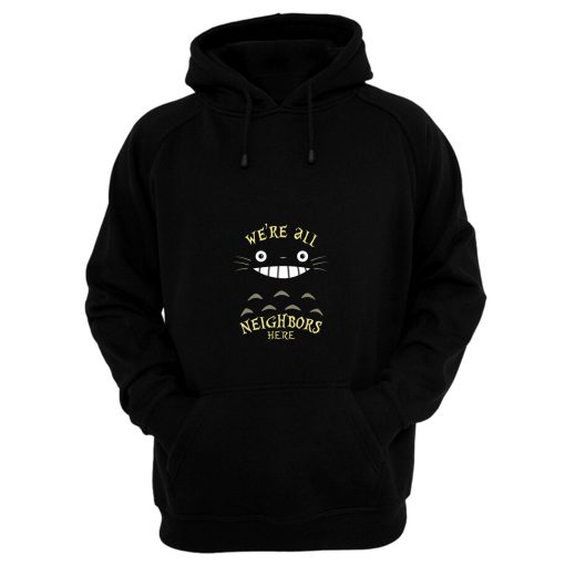 Were All Neighbors Here Hoodie