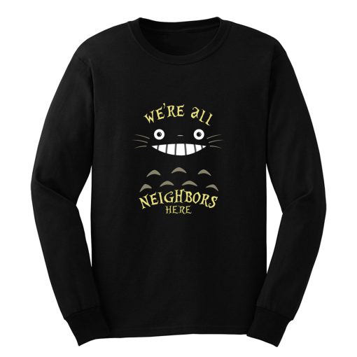 Were All Neighbors Here Long Sleeve