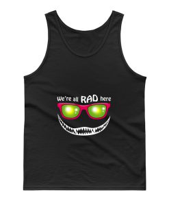 Were All Rad Here Tank Top