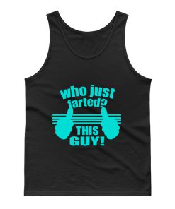 Who Just Farted This Guy Tank Top