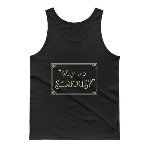 Why So Serious Tank Top