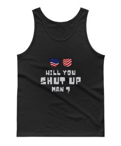 Will You Shup Up Man Tank Top