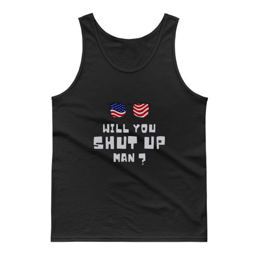 Will You Shup Up Man Tank Top