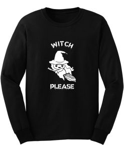 Witch Please Long Sleeve