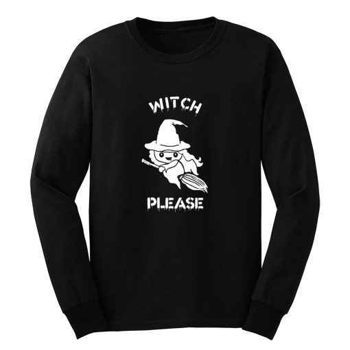 Witch Please Long Sleeve