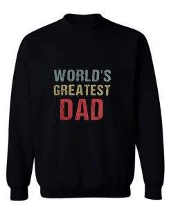 Worlds Greatest Dad Sweatshirt