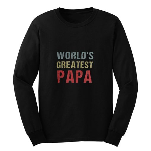 Worlds Greatest Papa Long Sleeve