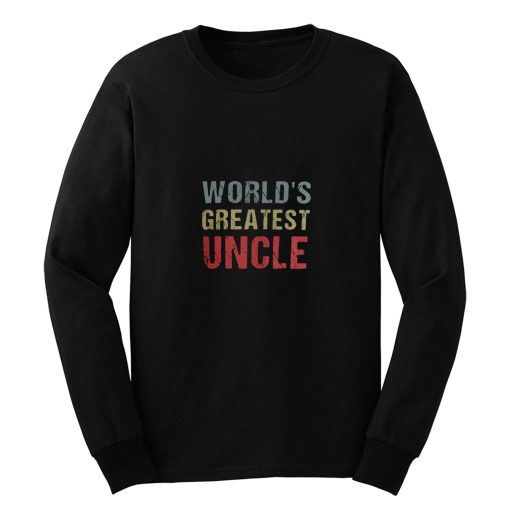 Worlds Greatest Uncle Long Sleeve