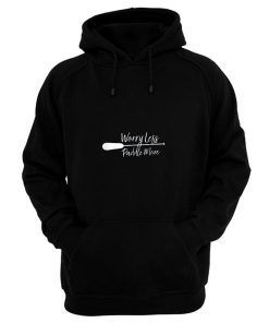 Worry Less Paddle More Hoodie