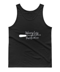 Worry Less Paddle More Tank Top