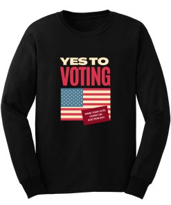 Yes To Voting Retro Vintage Vote Us Flag Long Sleeve