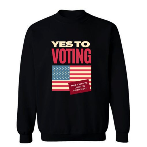 Yes To Voting Retro Vintage Vote Us Flag Sweatshirt