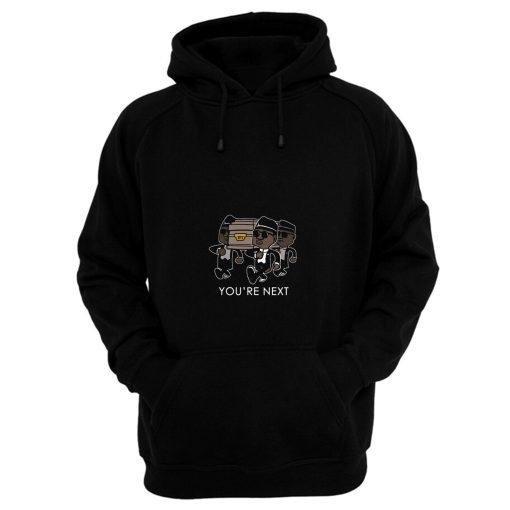 You Re Next Funny Funeral Dance Hoodie
