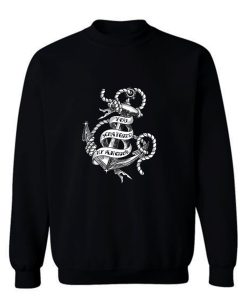 You Scratched My Anchor Sweatshirt