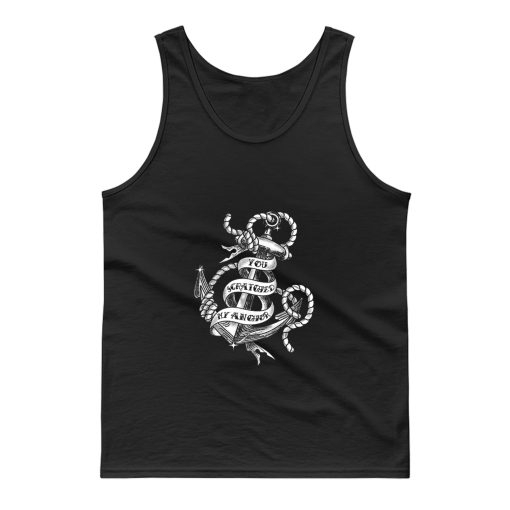 You Scratched My Anchor Tank Top