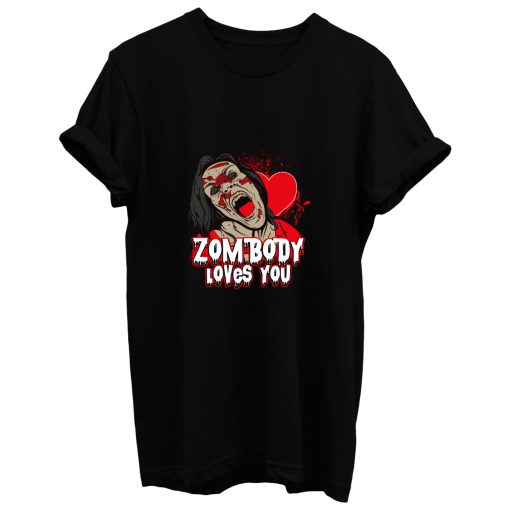 Zombody Loves You T Shirt