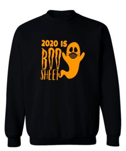 2020 Is Boo Sheet Halloween Sweatshirt