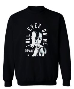 2pac All Eyez On Me Sweatshirt