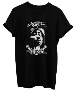 2pac Live By The Gun Die By The Gun T Shirt