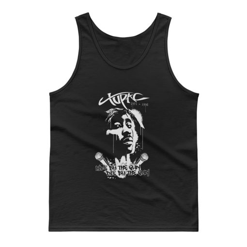 2pac Live By The Gun Die By The Gun Tank Top