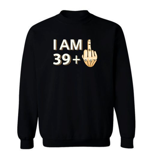 40th Birthday 39 Sweatshirt