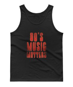 80s Music Matters Tank Top