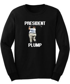 Anti Trump President Plump Long Sleeve