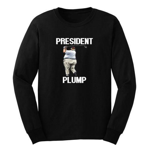 Anti Trump President Plump Long Sleeve