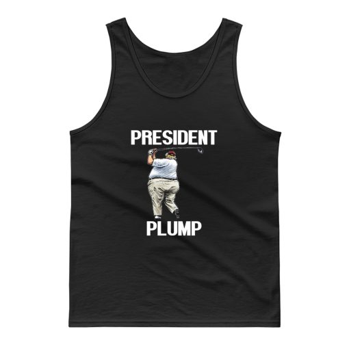 Anti Trump President Plump Tank Top