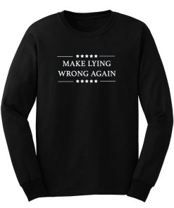 Anti Trump Shirt Make Lying Wrong Again Long Sleeve