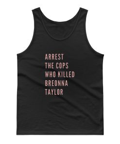 Arrest The Cops That Killed Breonna Taylor Black Lives Matter Blm Say Her Name Say Their Names Tank Top