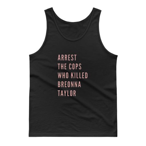 Arrest The Cops That Killed Breonna Taylor Black Lives Matter Blm Say Her Name Say Their Names Tank Top