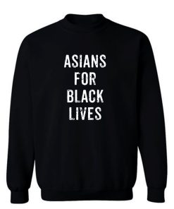 Asians For Black Lives Sweatshirt