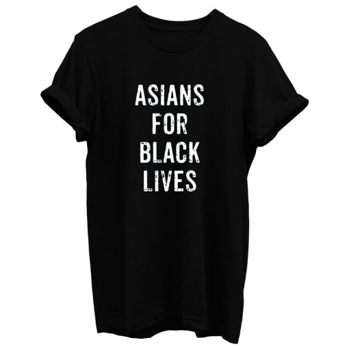 Asians For Black Lives T Shirt