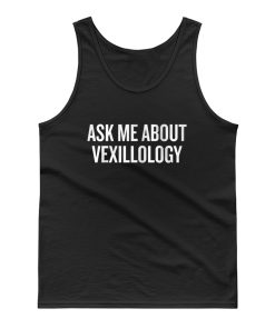 Ask Me About Vexillology Tank Top