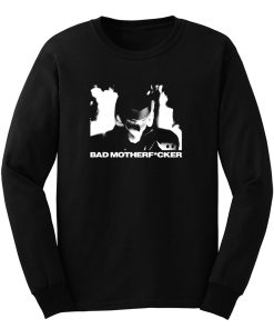 Bad Motherfcker Long Sleeve