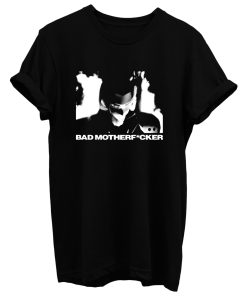 Bad Motherfcker T Shirt