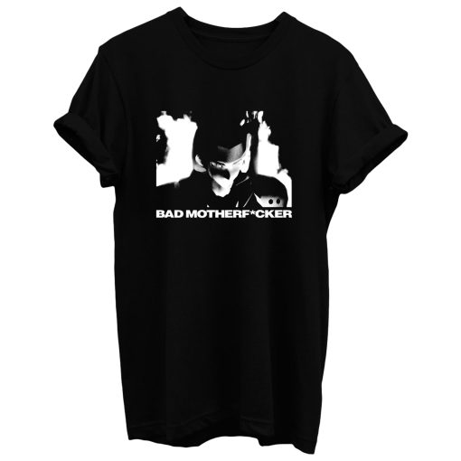 Bad Motherfcker T Shirt