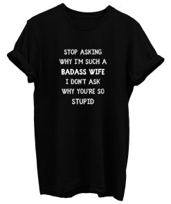 Badass Wife Only T Shirt