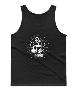 Be Grateful And Give Thanks Tank Top