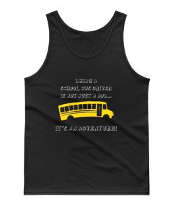 Being A School Bus Driver Is Not Just A Job Tank Top